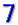 7